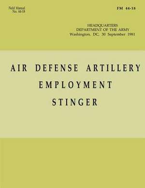 Air Defense Artillery Employment, Stinger (FM 44-18) de Department Of the Army