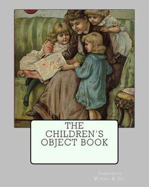 The Children's Object Book de Frederick Warne &. Co