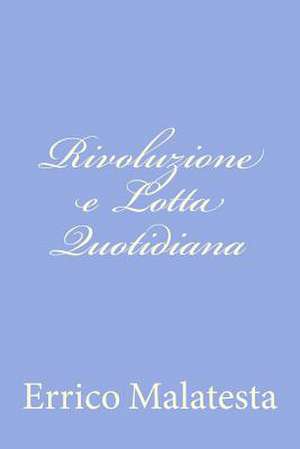 Rivoluzione E Lotta Quotidiana de Errico Malatesta