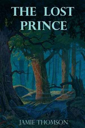 The Lost Prince de Jamie Thomson