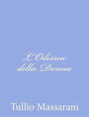 L'Odissea Della Donna de Tullio Massarani