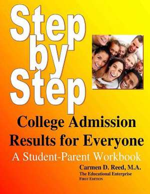 Step-By-Step College Admission Results for Everyone de Carmen D. Reed