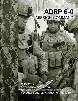 Mission Command (Adrp 6-0) de Department Of the Army