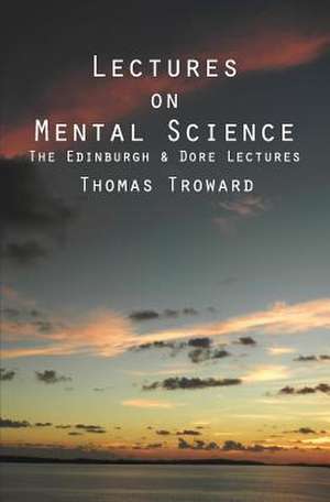 Lectures on Mental Science de Thomas Troward