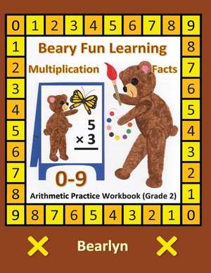 Beary Fun Learning Multiplication Facts 0-9 Arithmetic Practice Workbook (Grade 2) de Bearlyn