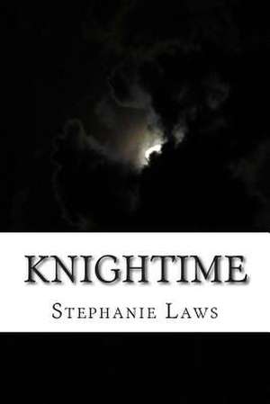 Knightime de Stephanie Laws