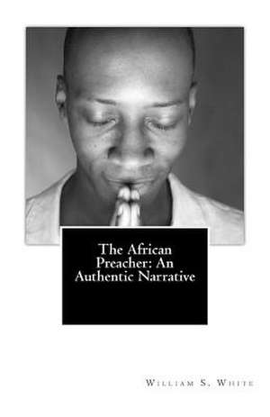 The African Preacher de William S. White