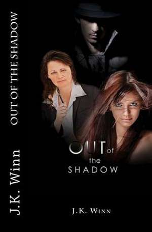 Out of the Shadow - Print Edition de J. S. Winn