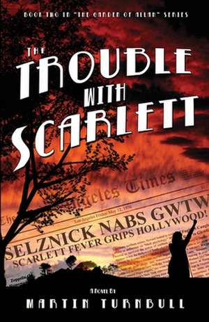 The Trouble with Scarlett de Martin Turnbull