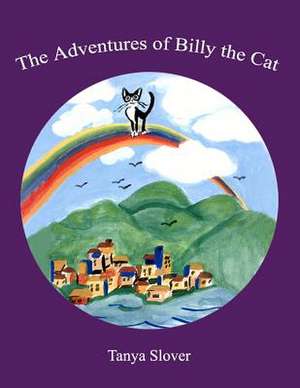 The Adventures of Billy the Cat de Tanya D. Slover