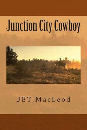 Junction City Cowboy de Jet MacLeod