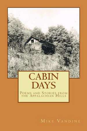 Poems and Stories from the Appalachian Hills de Mike Vandine