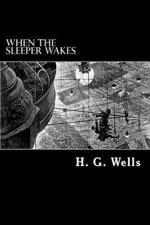 When the Sleeper Wakes de H. G. Wells