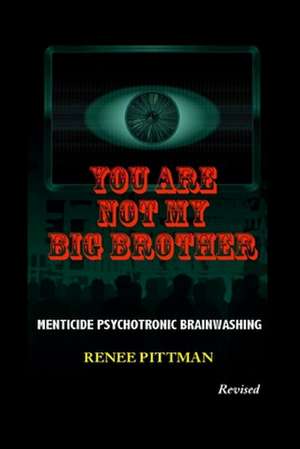 You Are Not My Big Brother de Renee Pittman M