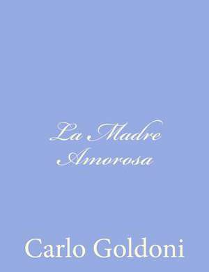 La Madre Amorosa de Carlo Goldoni