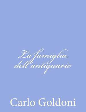 La Famiglia Dell'antiquario de Carlo Goldoni