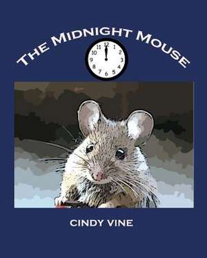 The Midnight Mouse de Cindy Vine