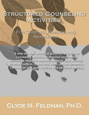 Structured Counseling Activities for Couples, Families, and Individuals de Clyde M. Feldman