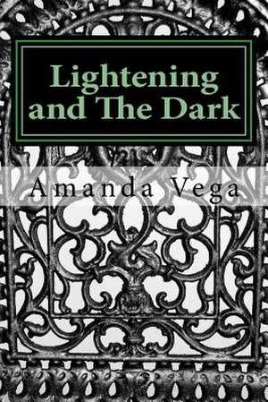 Lightening and the Dark de Amanda Vega