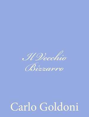 Il Vecchio Bizzarro de Carlo Goldoni