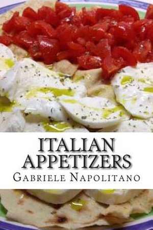 Italian Appetizers de Gabriele Napolitano