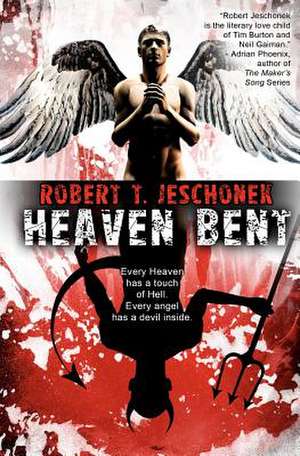 Heaven Bent, a Novel de Robert T. Jeschonek