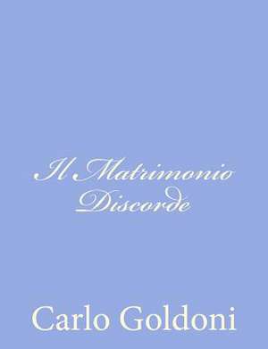 Il Matrimonio Discorde de Carlo Goldoni