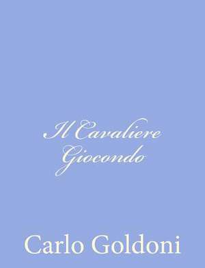 Il Cavaliere Giocondo de Carlo Goldoni