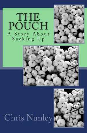 The Pouch - A Story about Sacking Up de Chris Nunley