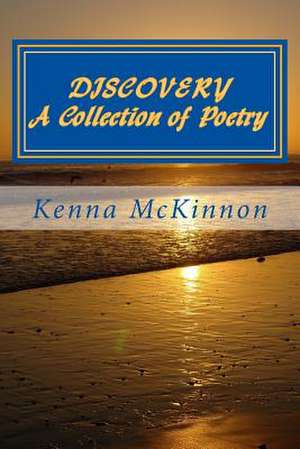 Discovery - An Anthology of Poetry de Kenna Mary McKinnon