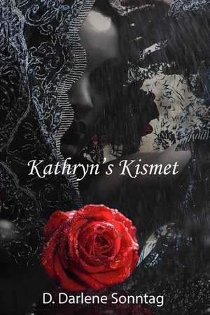 Kathryn's Kismet de D. Darlene Sonntag