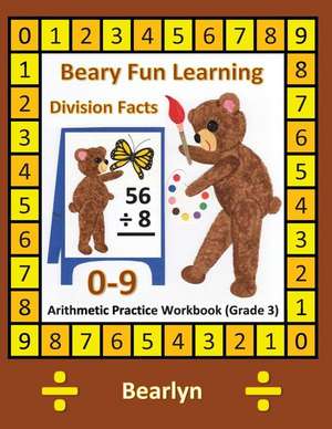 Beary Fun Learning Division Facts 0-9 Arithmetic Practice Workbook (Grade 3) de Bearlyn