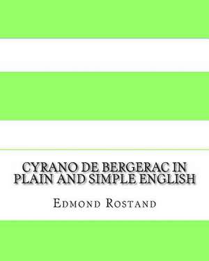 Cyrano de Bergerac in Plain and Simple English de Edmond Rostand