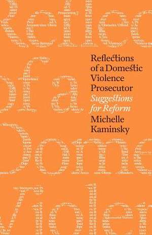 Reflections of a Domestic Violence Prosecutor de Michelle Kaminsky