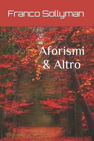 Aforismi & Altro de Franco Sollyman