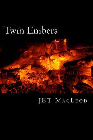 Twin Embers de Jet MacLeod