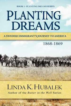 Planting Dreams de Linda K. Hubalek