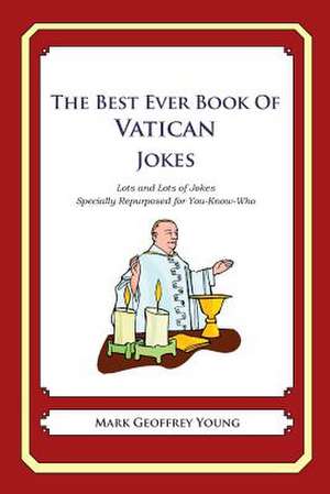 The Best Ever Book of Vatican Jokes de Mark Geoffrey Young