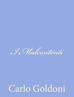 I Malcontenti de Carlo Goldoni