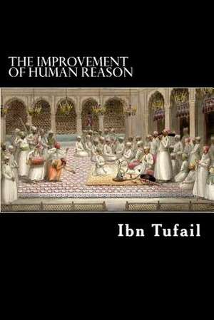 The Improvement of Human Reason de Ibn Tufail