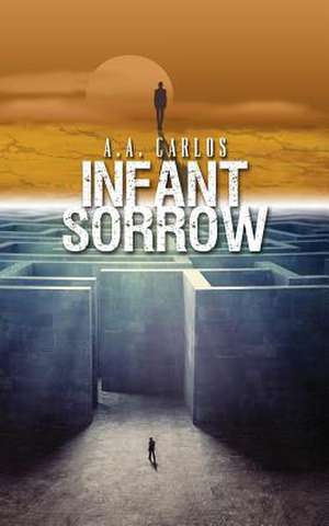 Infant Sorrow de A. a. Carlos