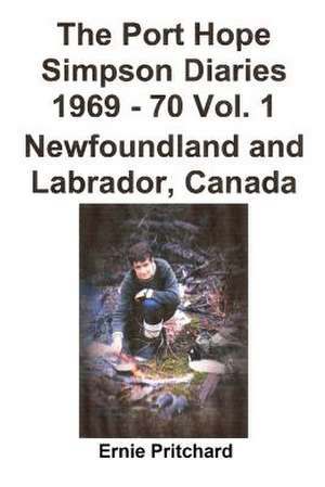 The Port Hope Simpson Diaries 1969 - 70 Vol. 1 Newfoundland and Labrador, Canada de Llewelyn Pritchard Ma