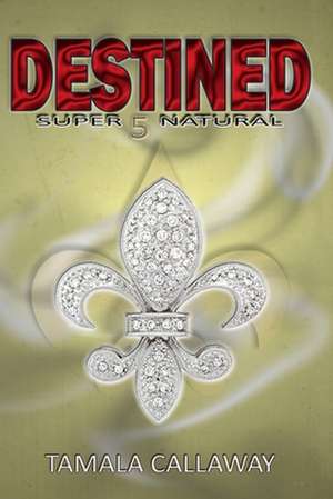 Destined de Tamala Callaway