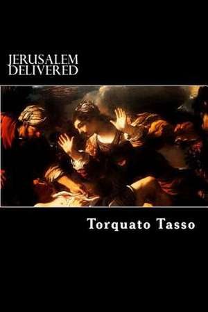 Jerusalem Delivered de Torquato Tasso