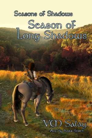 Seasons of Shadows de V. M. Salay