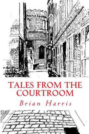 Tales from the Courtroom de Brian Harris