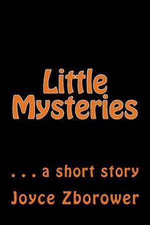 Little Mysteries de Joyce Zborower M. a.