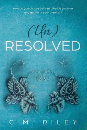 (Un)Resolved de C. M. Riley