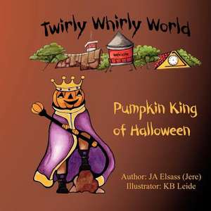 Pumpkin King of Halloween de J. A. Elsass