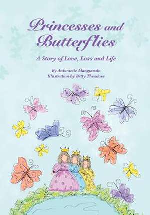 Princesses and Butterflies de Antoniette M. Mangiarulo